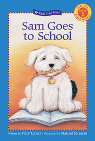 Sam Goes to School by Mary Labatt, Marisol Sarrazin, 9781553375654