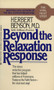 Beyond the Relaxation Response (The Stress-Reduction Program That Has Helped Millions of Americans) by Herbert Benson MD, 9780425081839