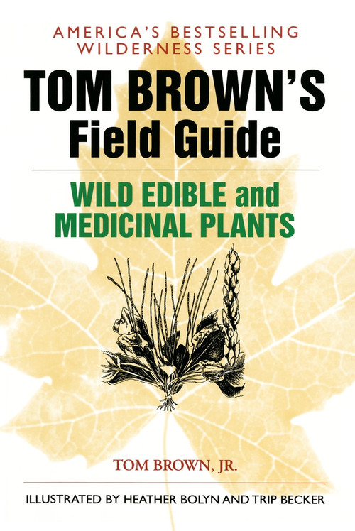 Tom Brown's Field Guide to Wild Edible and Medicinal Plants by Tom Brown, Jr., 9780425100639