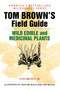 Tom Brown's Field Guide to Wild Edible and Medicinal Plants by Tom Brown, Jr., 9780425100639