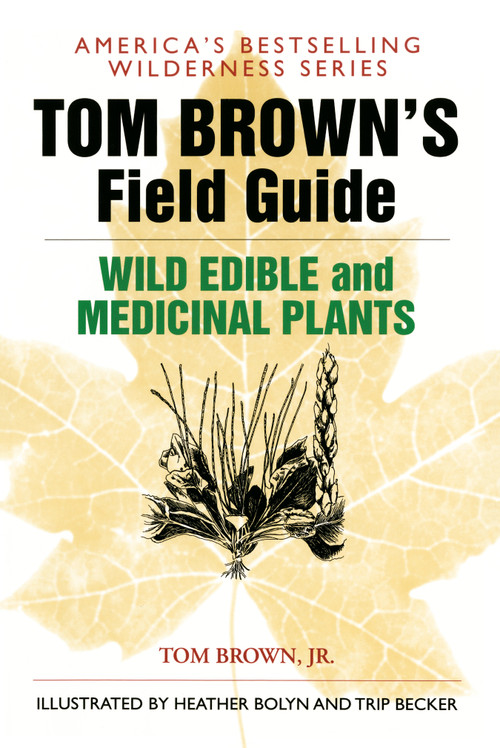 Tom Brown's Field Guide to Wild Edible and Medicinal Plants by Tom Brown, Jr., 9780425100639