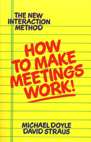 How to Make Meetings Work! by Michael Doyle, 9780425138700