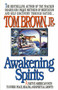Awakening Spirits (A Native American Path to Inner Peace, Healing, and Spiritual Growth) by Tom Brown, Jr., 9780425141403