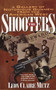 The Shooters (A Gallery of Notorious Gunmen from the American West) by Leon Claire Metz, 9780425154502