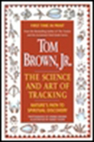 Tom Brown's Science and Art of Tracking (Nature's Path to Spiritual Discovery) by Tom Brown, Jr., 9780425157725