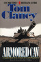Armored Cav (A Guided Tour of an Armored Cavalry Regiment) by Tom Clancy, 9780425158364