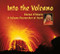 Into the Volcano (A Volcano Researcher at Work) by Donna O'Meara, 9781553376934