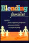 Blending Families (A Guide for Parents, Stepparents, Grandparents and Everyone Building a Successful New Family) by Elaine F. Shimberg, 9780425166772