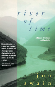 River of Time (A Memoir of Vietnam and Cambodia) by John Swain, 9780425168059