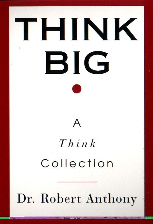 Think Big (A Think Collection) by Robert Anthony, 9780425168660