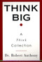 Think Big (A Think Collection) by Robert Anthony, 9780425168660
