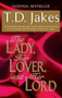 The Lady, Her Lover, and Her Lord by T. D. Jakes, 9780425168721
