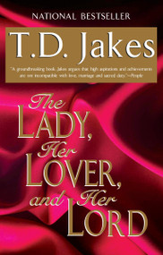 The Lady, Her Lover, and Her Lord by T. D. Jakes, 9780425168721