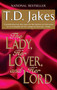 The Lady, Her Lover, and Her Lord by T. D. Jakes, 9780425168721