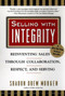 Selling with Intergrity (Reinventing Sales Through Collaboration, Respect, and Serving) by Sharon Drew Morgan, 9780425171561