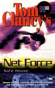 Tom Clancy's Net Force: Safe House by Tom Clancy, Steve Pieczenik, Diane Duane, 9780425174319