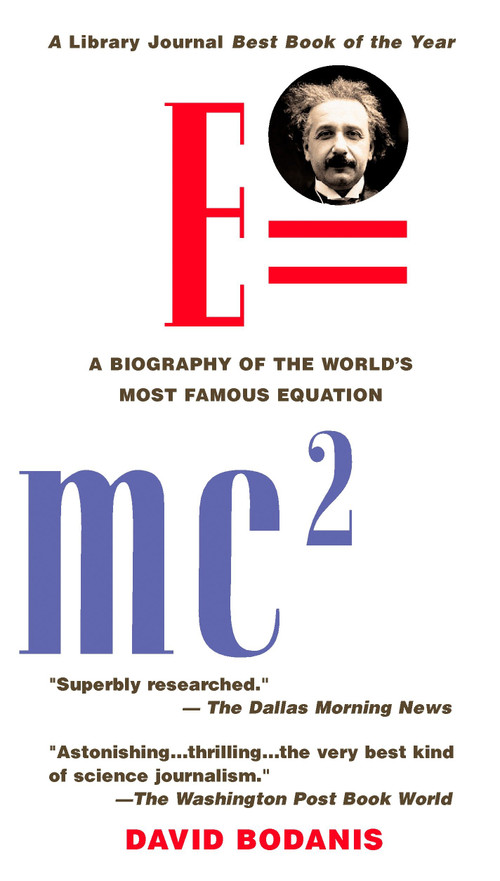 E=mc2 (A Biography of the World's Most Famous Equation) by David Bodanis, 9780425181645