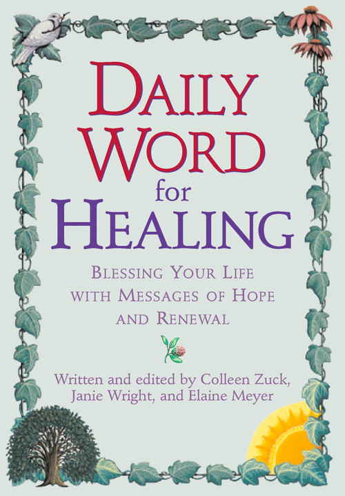 Daily Word for Healing (Blessing Your Life with Messages of Hope and Renewal) by Colleen Zuck, Janie Wright, Elaine Meyer, 9780425181713