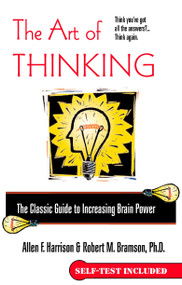 The Art of Thinking (The Classic Guide to Increasing Brain Power) by Allen F. Harrison, Robert M. Bramson, 9780425183229