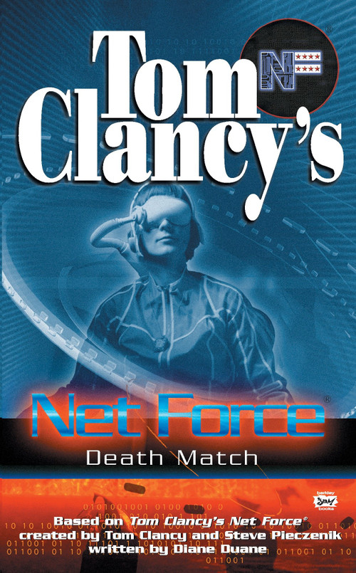 Tom Clancy's Net Force: Death Match by Tom Clancy, Steve Pieczenik, Diane Duane, 9780425184486