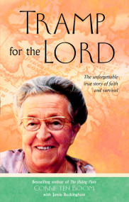 Tramp for the Lord (The Unforgettable True Story of Faith and Survival) by Corrie ten Boom, 9780425186299