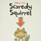 Scaredy Squirrel - 9781554530236 by Mélanie Watt, Mélanie Watt, 9781554530236