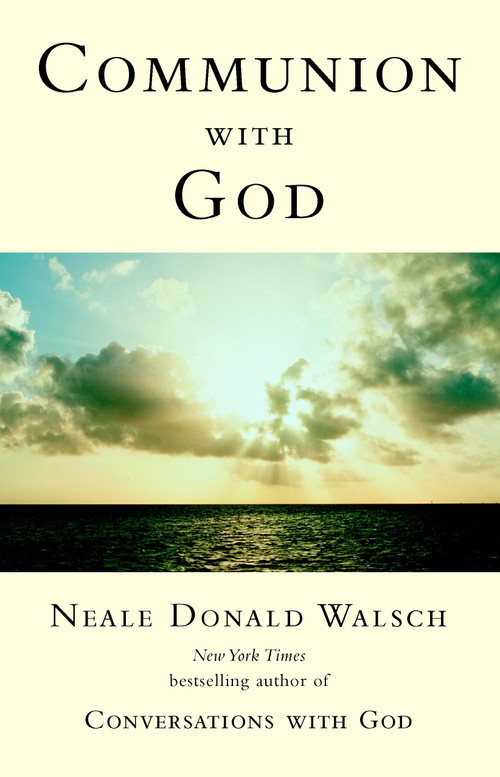 Communion with God by Neale Donald Walsch, 9780425189856
