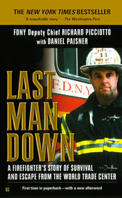 Last Man Down (A Firefighter's Story of Survival and Escape from the World Trade Center) by Richard Picciotto, Daniel Paisner, 9780425189887