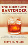 The Complete Bartender (Updated) (Everything You Need to Know for Mixing Perfect Drinks, Indexed by Liquor and Type of Drink) by Robyn M. Feller, 9780425190135