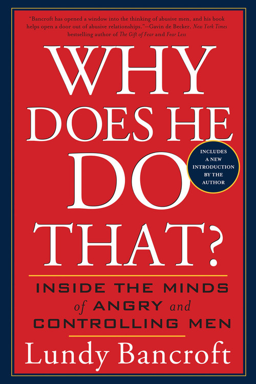 Why Does He Do That? (Inside the Minds of Angry and Controlling Men) by Lundy Bancroft, 9780425191651