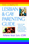 The Complete Lesbian and Gay Parenting Guide by Arlene Istar Lev, 9780425191972