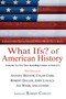 What Ifs? of American History (Eminent Historians Imagine What Might Have Been) by Robert Cowley, 9780425198186