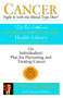 Cancer: Fight It with the Blood Type Diet (The Individualized Plan for Preventing and Treating Cancer) by Dr. Peter J. D'Adamo, Catherine Whitney, 9780425200070