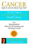 Cancer: Fight It with the Blood Type Diet (The Individualized Plan for Preventing and Treating Cancer) by Dr. Peter J. D'Adamo, Catherine Whitney, 9780425200070