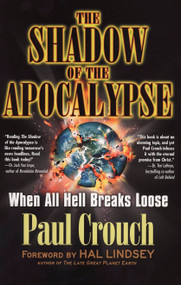 The Shadow of the Apocalypse (When All Hell Breaks Loose) by Paul Crouch, 9780425200117