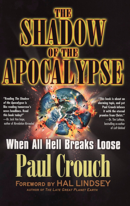 The Shadow of the Apocalypse (When All Hell Breaks Loose) by Paul Crouch, 9780425200117