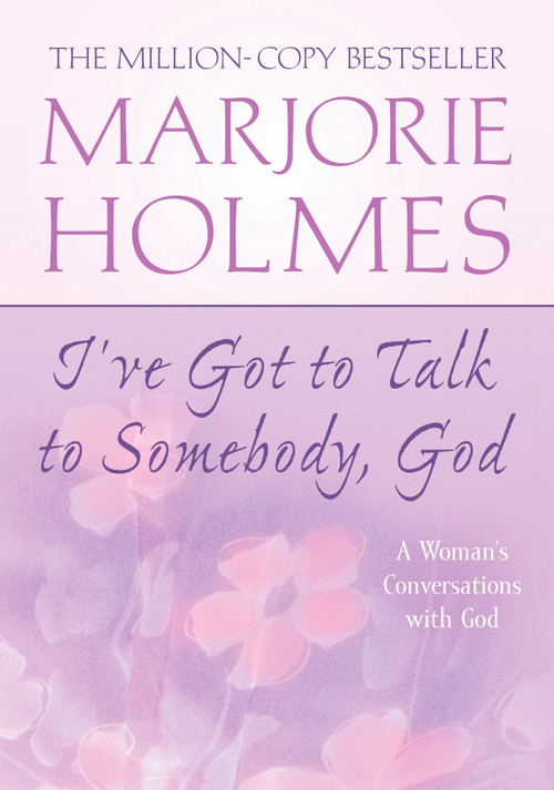 I've Got to Talk to Somebody, God (A Woman's Conversations with God) by Marjorie Holmes, 9780425202562
