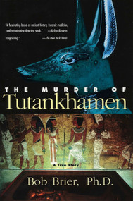 The Murder of Tutankhamen by Bob Brier, 9780425206904