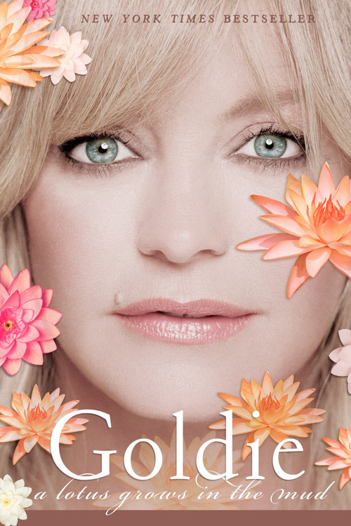 Goldie (A Lotus Grows in the Mud) by Goldie Hawn, 9780425207888