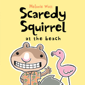 Scaredy Squirrel at the Beach - 9781554534623 by Melanie Watt, Melanie Watt, 9781554534623