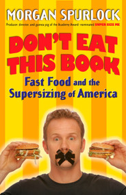 Don't Eat This Book (Fast Food and the Supersizing of America) by Morgan Spurlock, 9780425210239