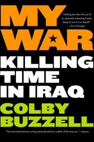 My War (Kiling Time in Iraq) by Colby Buzzell, 9780425211366