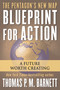 Blueprint for Action (A Future Worth Creating) by Thomas P.M. Barnett, 9780425211748