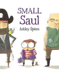 Small Saul by Ashley Spires, Ashley Spires, 9781554535033