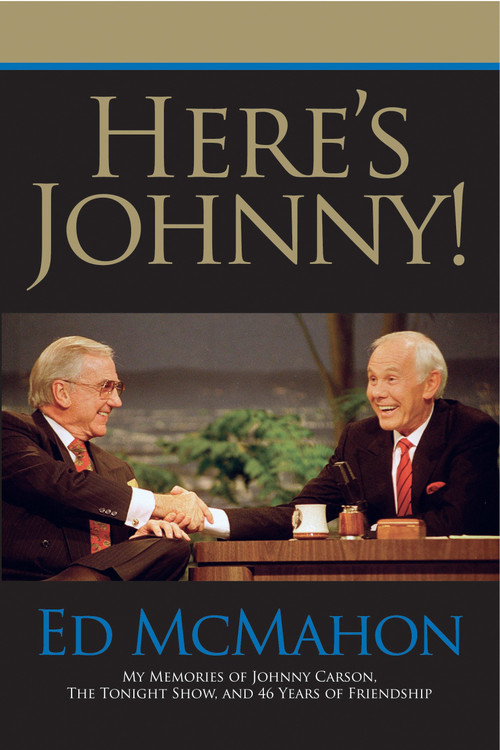 Here's Johnny! (My Memories of Johnny Carson, the Tonight Show, and 46 Years of Friendship) by Ed McMahon, 9780425212295