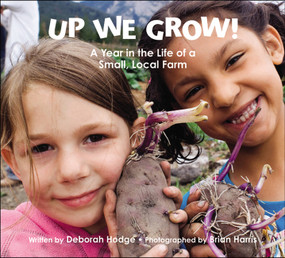 Up We Grow! (A Year in the Life of a Small, Local Farm) by Deborah Hodge, Brian Harris, 9781554535613