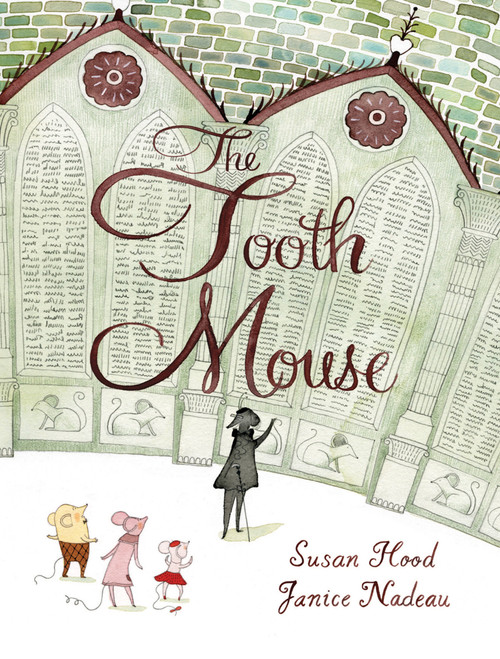 The Tooth Mouse by Susan Hood, Janice Nadeau, 9781554535651