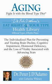 Aging: Fight it with the Blood Type Diet by Dr. Peter J. D'Adamo, Catherine Whitney, 9780425213414
