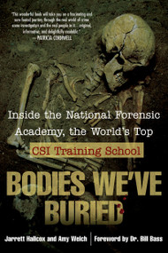 Bodies We've Buried (Inside the National Forensic Academy, the World's Top CSI TrainingSchool) by Jarrett Hallcox, Amy Welch, bill bass, 9780425215098
