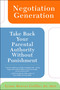 Negotiation Generation (Take Back Your Parental Authority Without Punishment) by Lynne Reeves Griffin, 9780425217016